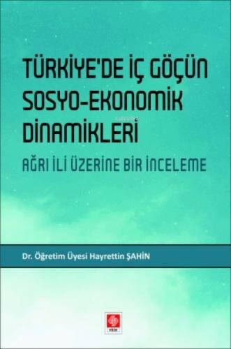 Türkiyede İç Göçün Sosyo-Ekonomik Dinamikleri;Ağrı İli Üzerine Bir İnceleme - 1