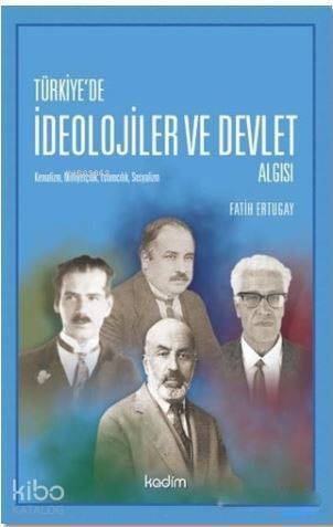 Türkiye'de İdeolojier ve Devlet Algısı; Kemalizm, Milliyetçilik, İslamcılık, Sosyalizm - 1