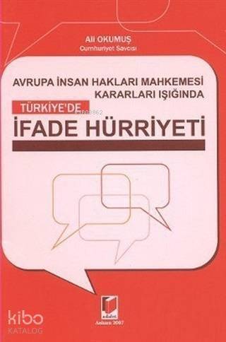 Türkiye'de İfade Hürriyeti Avrupa İnsan Hakları Mahkesmesi Kararları Işığında - 1