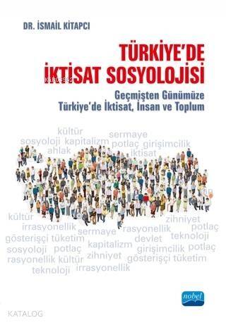 Türkiye'de İktisat Sosyolojisi; Geçmişten Günümüze Türkiye'de İktisat, İnsan ve Toplum - 1