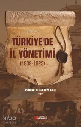 Türkiye'de İl Yönetimi; ( 1839-1923) - 1