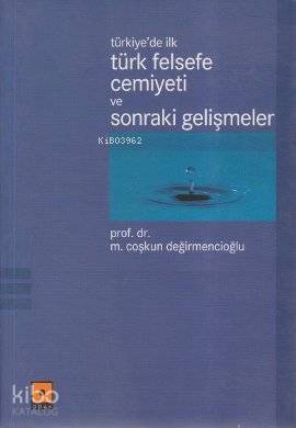 Türkiye'de İlk Türk Felsefe Cemiyeti ve Sonraki Gelişmeler - 1