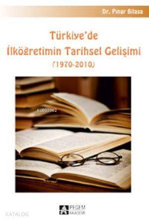 Türkiye`de İlköğretimin Tarihsel Gelişimi; 1970-2010 - 1