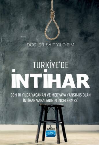 Türkiye’de İntihar - Son 10 Yılda Yaşanan ve Medyaya Yansımış Olan İntihar Vakalarının İncelenmesi - 1