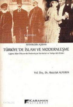 Türkiye'de İslam ve Modernleşme (Sosyolojik Açıdan) - 1