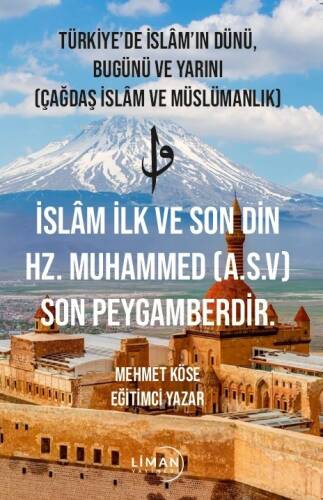 Türkiye’de İslâm’ın Dünü Bugünü Ve Yarını (Çağdaş İslâm Ve Müslümanlık);İslâm İlk Ve Son Din Hz. Muhammed (A.S.V) Son Peygamberdir - 1