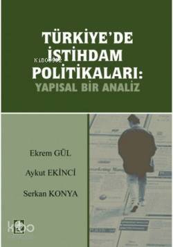 Türkiye'de İstihdam Politikaları; Yapısal Bir Analiz - 1