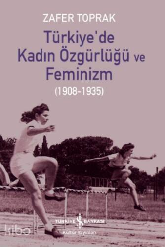 Türkiye’de Kadin Özgürlüğü Ve Feminizm (1908-1935) - 1