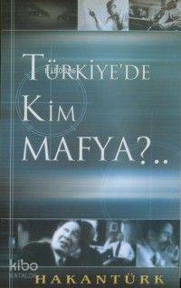 Türkiye'de Kim Mafya? - 1