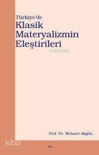 Türkiye'de Klasik Materyalizmin Eleştirileri - 1