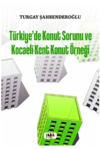 Türkiye’de Konut Sorunu ve Kocaeli Kent Konut Örneği - 1