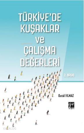 Türkiye'de Kuşaklar ve Çalışma Değerleri - 1