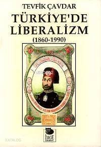 Türkiye'de Liberalizm (1860-1990) - 1