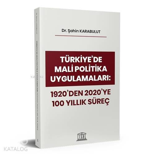 Türkiye'de Mali Politika Uygulamaları: 1920'den 2020'ye 100 Yıllık Süreç - 1