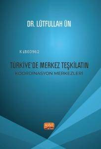 Türkiye’de Merkez Teşkilatın Koordinasyon Merkezleri - 1