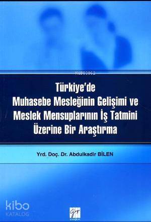 Türkiye'de Muhasebe Mesleğinin Gelişimi; ve Meslek Mensuplarının İş Tatmini Üzerine Bir Araştırma - 1