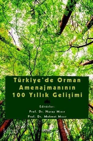 Türkiye'de Orman Amenajmanının 100 Yıllık Gelişimi - 1