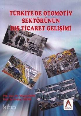 Türkiye'de Otomotiv Sektörünün Dış Ticaret Gelişimi - 1