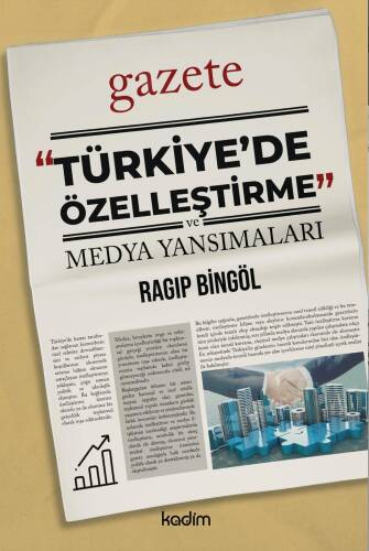 “Türkiye’de Özelleştirme” ve Medya Yansımaları - 1