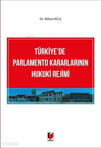 Türkiye'de Parlamento Kararlarının Hukuki Rejimi - 1