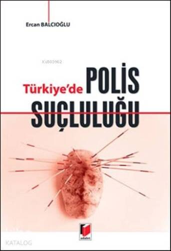 Türkiye'de Polis Suçluluğu - 1