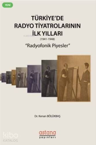 Türkiye'de Radyo Tiyatrolarının İlk Yılları (1941-1948); Radyofonik Piyesler - 1