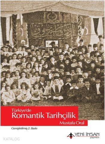 Türkiye'de Romantik Tarihçilik - 1