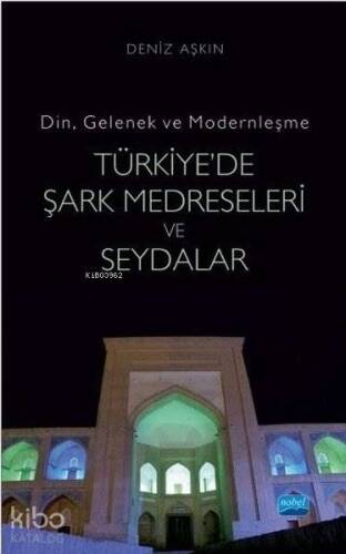 Türkiye'de Şark Medreseleri ve Seydalar Din, Gelenek ve Modernleşme - 1