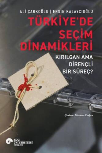 Türkiye'de Seçim Dinamikleri - Kırılgan Ama Dirençli Bir Süreç? - 1