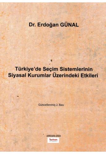 Türkiye'de Seçim Sistemlerinin Siyasal Kurumlar Üzerindeki Etkileri - 1