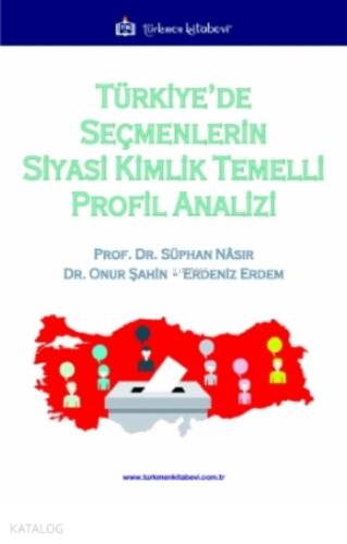 Türkiye’de Seçmenlerin Siyasi Kimlik Temelli Profil Analizi - 1