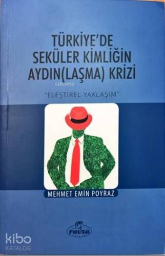 Türkiye'de Seküler Kimliğin Aydınlaşma Krizi; Eleştirisel Yaklaşım - 1