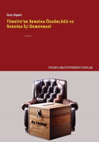 Türkiye’de Sendika Özgürlüğü Ve Sendika İçi Demokrasi - 1