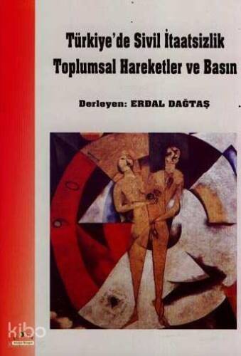 Türkiye'de Sivil İtaatsizlik Toplumsal Hareketler ve Basın - 1