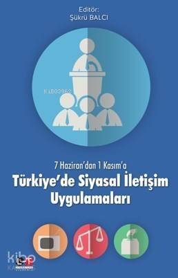 Türkiye'de Siyasal İletişim Uygulamaları - 1