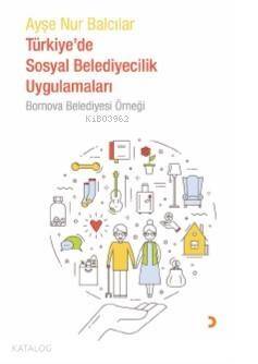 Türkiye'de Sosyal Belediyecilik Uygulamaları Bornova Belediyesi Örneği - 1