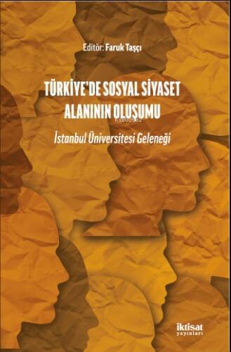 Türkiye'de Sosyal Siyaset Alanının Oluşumu - İstanbul Üniversitesi Geleneği - 1