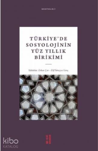 Türkiye'de Sosyolojinin Yüz Yıllık Birikimi - 1