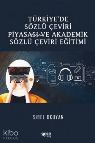 Türkiye'de Sözlü Çeviri Piyasası ve Akademik Sözlü Çeviri Eğitimi - 1