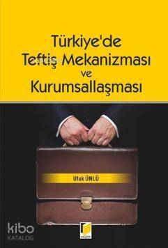 Türkiye'de Teftiş Mekanizması ve Kurumsallaşması - 1