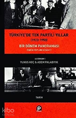 Türkiye'de Tek Partili Yıllar (1923-1950) ;(Ciltli) Bir Dönem Panoraması - 1