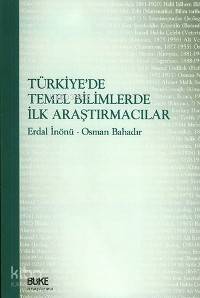 Türkiye´de Temel Bilimlerde İlk Araştırmacılar - 1