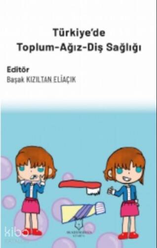 Türkiye’de Toplum-Ağız-Diş Sağlığı - 1