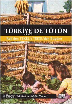 Türkiye'de Tütün; Reji'den TEKEL'e, TEKEL'den Bugüne - 1