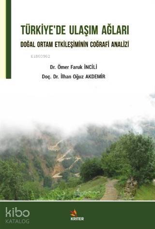 Türkiye'de Ulaşım Ağları; Doğal Ortam Etkileşiminin Coğrafi Analizi - 1