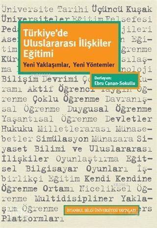 Türkiye'de Uluslararası İlişkiler Eğitimi; Yeni Yaklaşımlar, Yeni Yöntemler - 1