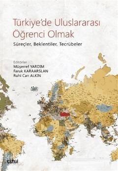 Türkiye'de Uluslararası Öğrenci Olmak; Süreçler, Beklentiler, Tecrübeler - 1