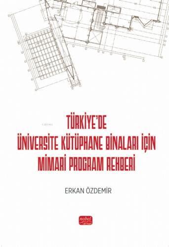 Türkiye’de Üniversite Kütüphane Binaları İçin Mimari Program Rehberi - 1