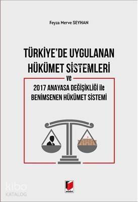 Türkiye'de Uygulanan Hükümet Sistemleri ve 2017 Anayasa Değişikliği ile Benimsenen Hükümet Sistemi - 1