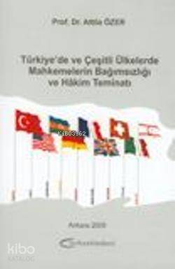 Türkiye'de ve Çeşitli Ülkelerde Mahkemelerin Bağımsızlığı ve Hâkim Teminatı; Türkiye, A.B.D, Azerbaycan, F. Almanya, Fransa, İngiltere, İsviçre, İtalya, K.K.T.C - 1